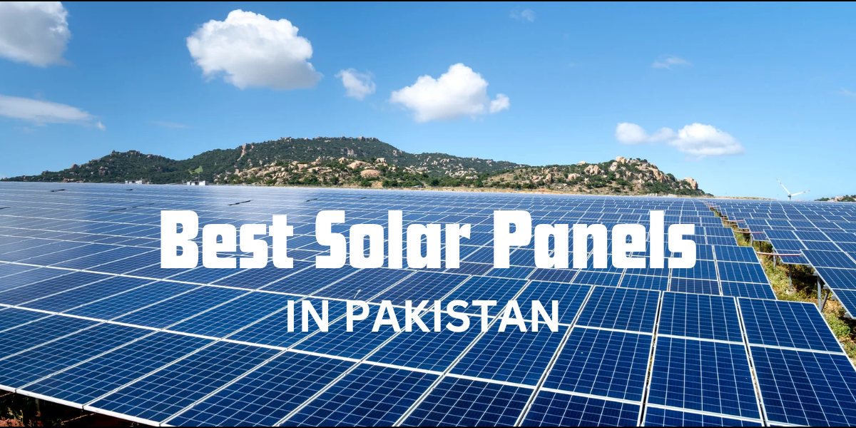 How to Choose Best Solar Panel Brand in Pakistan 2024 Syed Solar